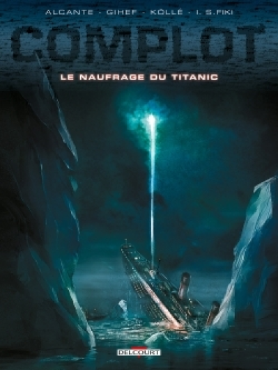 Complot, tome 4 : Le naufrage du Titanic