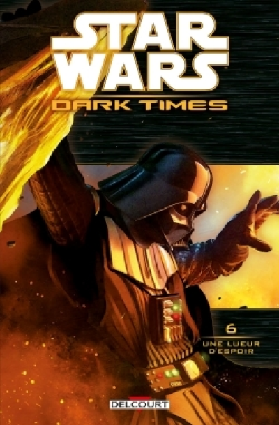 Star Wars - Dark Times, tome 6 : Une lueur d'espoir