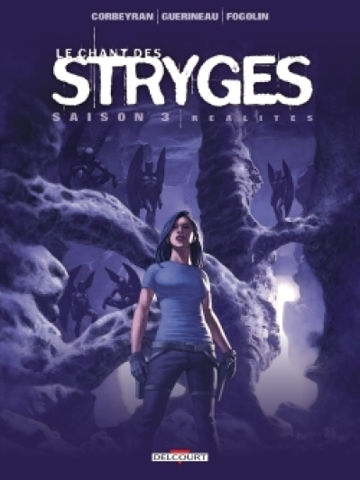 Le chant des Stryges (Saison 3), tome 17 : Réalités