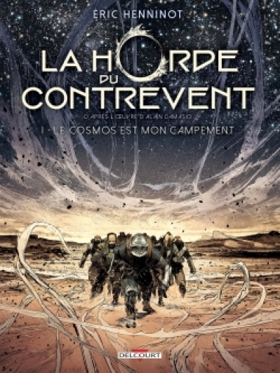 La horde du contrevent, tome 1 : Le cosmos est mon campement (BD)