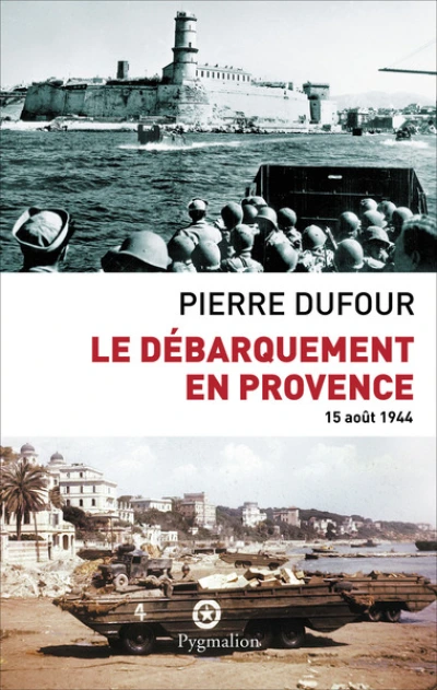 Le débarquement en Provence : 15 août 1944