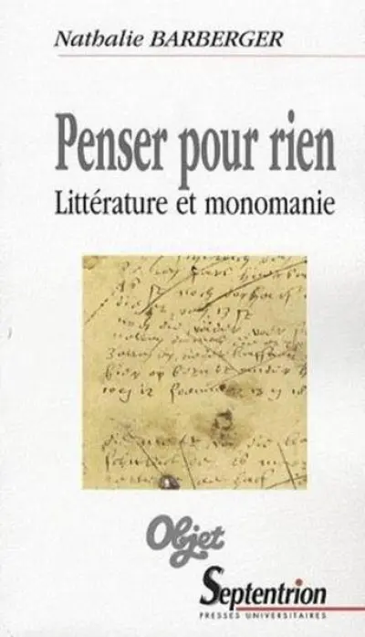 Penser pour rien : Littérature et monomanie