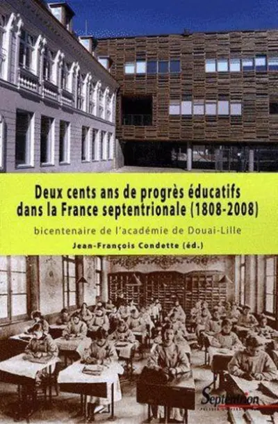 Deux cents ans de progrès éducatifs dans la France septentrionale (1808-2008)