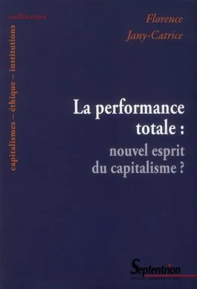 LA PERFORMANCE TOTALE : NOUVEL ESPRIT DU CAPITALISME ?