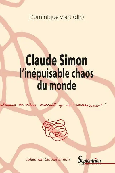 Claude Simon, l'inépuisable chaos du monde