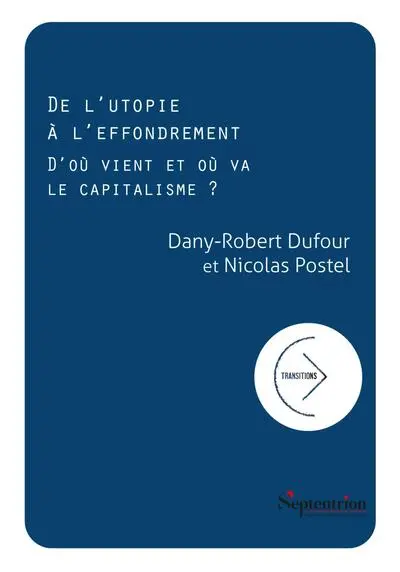 De l'utopie à l'effondrement: D'où vient et où va le capitalisme ?