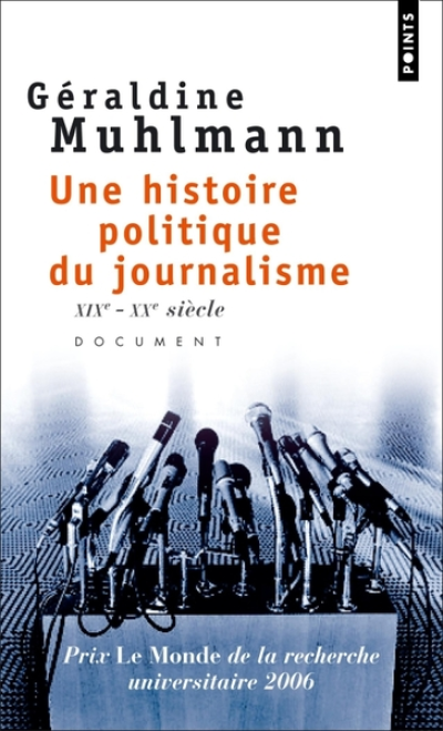 Une histoire politique du journalisme : XIXe-XXe siècle