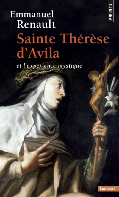 Sainte Thérèse d'Avila et l'expérience mystique