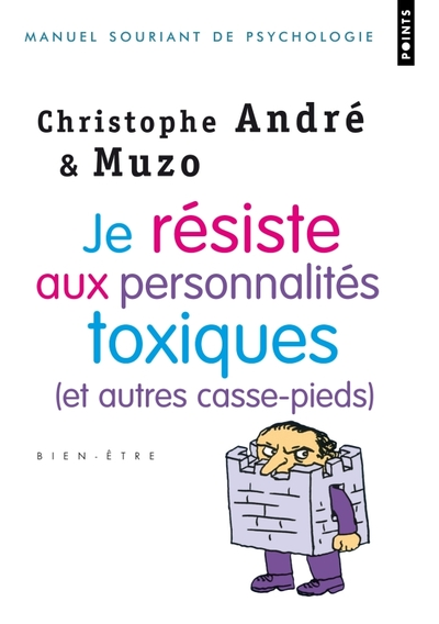 Je résiste aux personnalités toxiques (et autres casse-pieds)