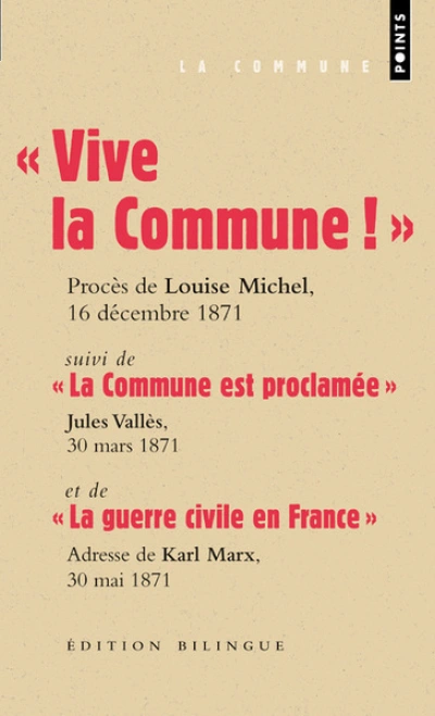 Vive la Commune ! suivi de La Commune est proclamée et de La guerre civile en France (extraits)