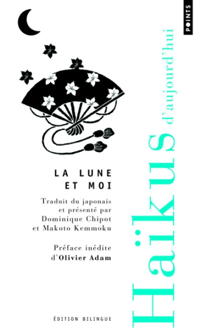 La Lune et moi : Haïkus d'aujourd'hui