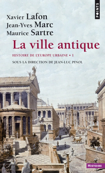 La ville antique : Tome 1, Histoire de l'Europe urbaine