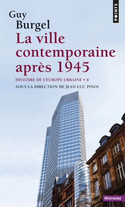 Histoire de l'Europe urbaine : Tome 6 : La ville contemporaine après 1945