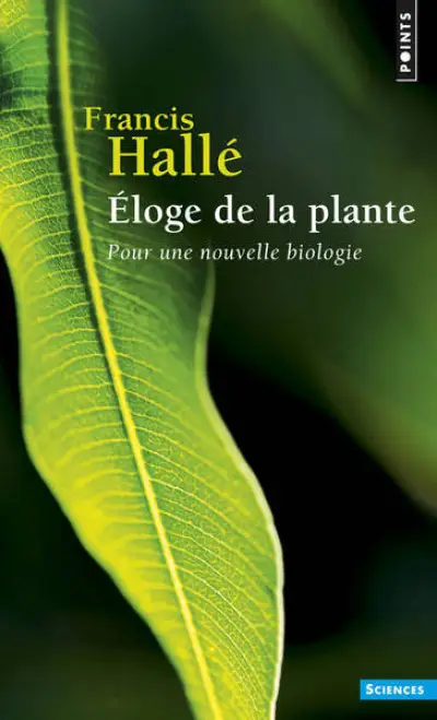 Eloge de la plante : Pour une nouvelle biologie