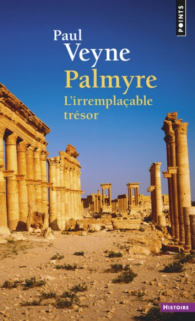 Palmyre, l'irremplacable trésor