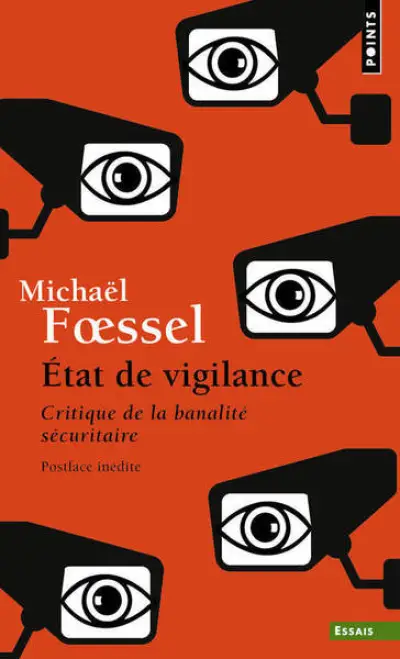 Etat de vigilance : Critique de la banalité sécuritaire