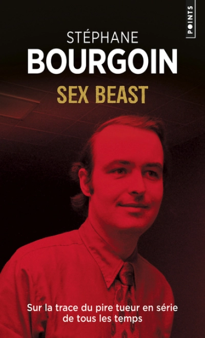 Sex Beast: Sur la trace du pire tueur en série de tous les temps