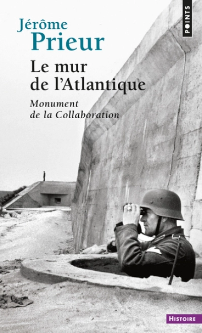 Le mur de l'Atlantique : Monument de la Collaboration