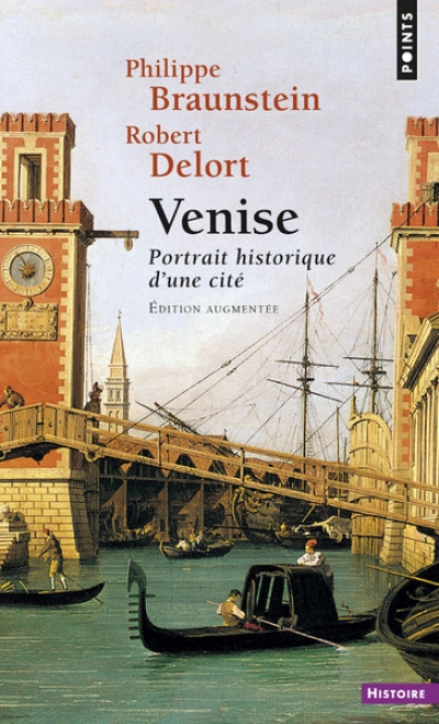 Venise. Portrait historique d'une cité