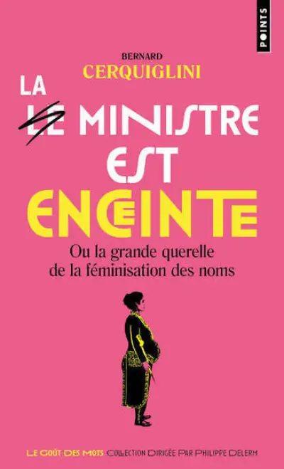 La ministre est enceinte ou la grande querelle de la féminisation des noms