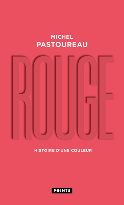 Rouge : Histoire d'une couleur