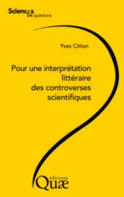 Pour une interprétation littéraire des controverses scientifiques