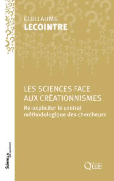 Les sciences face aux créationnismes : Ré-expliciter le contrat méthodologique des chercheurs