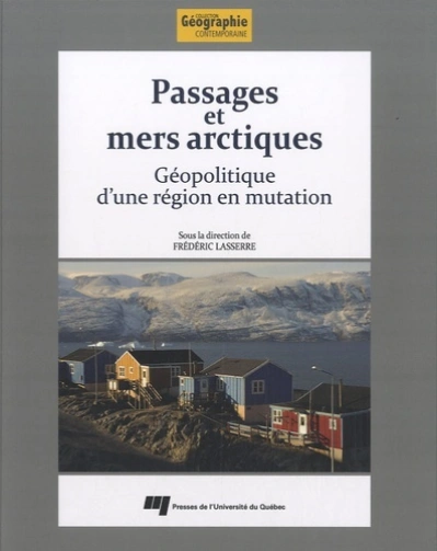 Passages et mers arctiques : Géopolitique d'une région en mutation