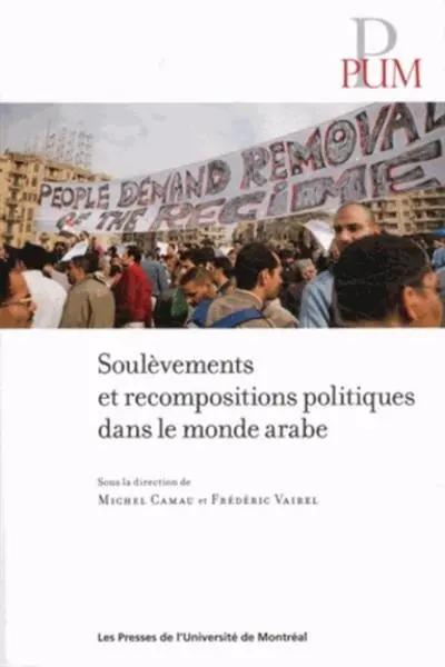 Soulèvements et recompositions politiques dans le monde arabe