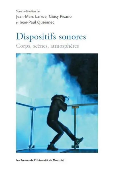 Dispositifs sonores : Corps, scènes, atmosphères