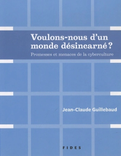 VOULONS-NOUS D'UN MONDE DESINCARNE