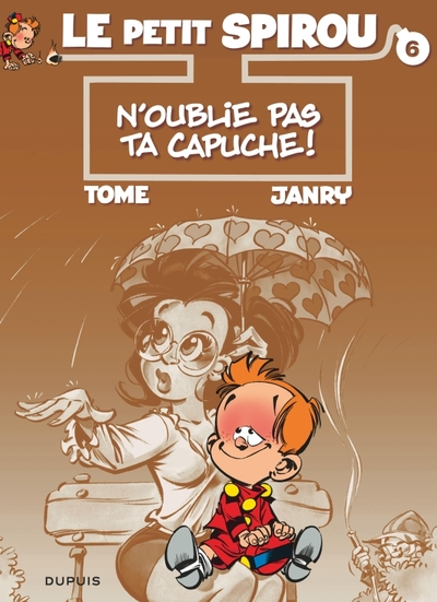 Le Petit Spirou, tome 6 : N'oublie pas ta capuche !