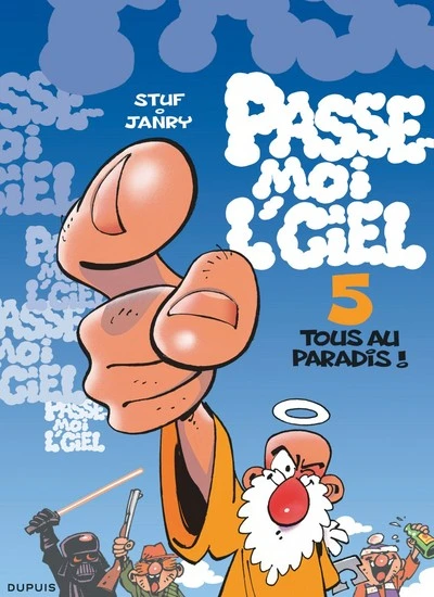 Passe-moi l'ciel, Tome 5 : Tous au paradis !