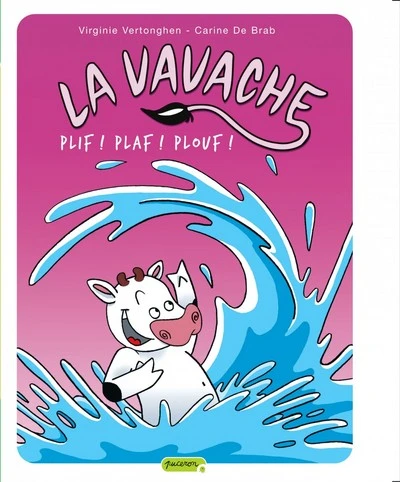 La Vavache, Tome 1 : Plif ! Plaf ! Plouf !