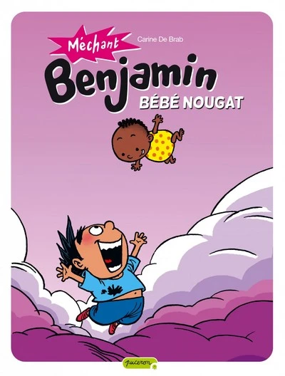 Méchant Benjamin, Tome 4 : Bébé nougat