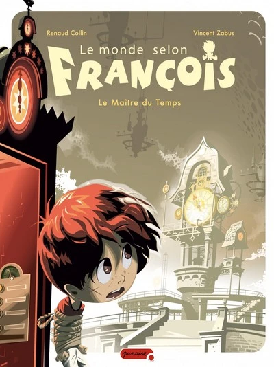 Le monde selon François, tome 3 : Le maître du temps