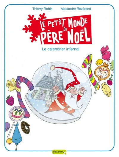 Le petit monde de Père Noêl, Tome 3 : Le calendrier infernal