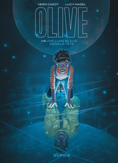 Olive, tome 1 : Une lune bleue dans la tête