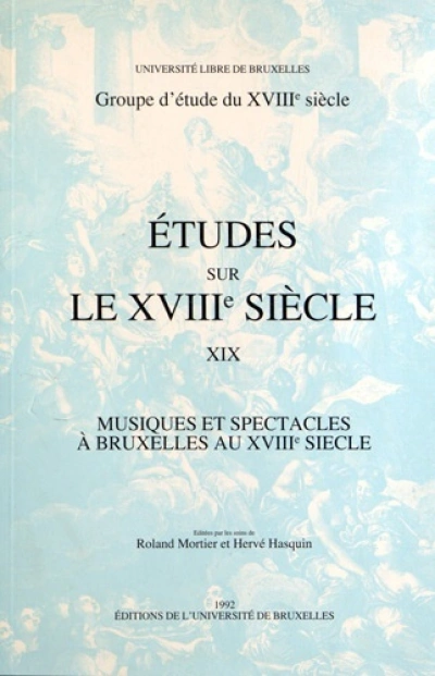 MUSIQUES ET SPECTACLES A BRUXELLES AU XVIIIE SIECLE