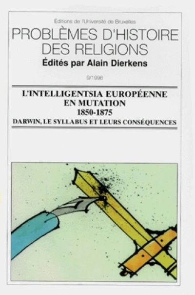 L'INTELLIGENTSIA EUROPEENNE EN MUTATION (1850-1875)