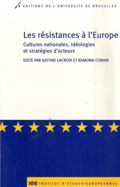 LES RESISTANCES A L EUROPE CULTURES NATION EDIALOGIES ET STRATEGIES D ACTEURS