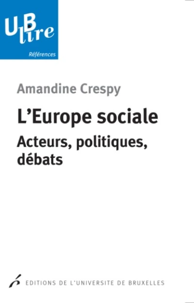 L EUROPE SOCIALE. ACTEURS, POLITIQUES, DEBATS