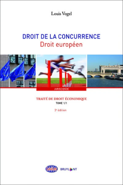 Traité de droit économique - Droit de la concurrence-Droit européen - Tome 1 partie 1