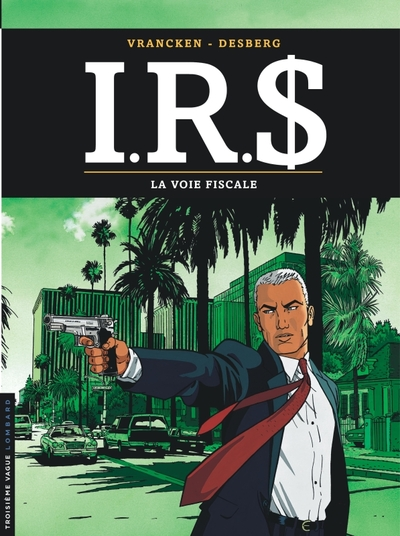 I.R.$., tome 1 : La Voie fiscale