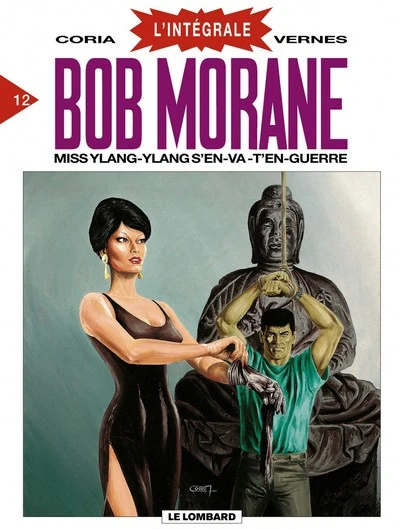 Bob Morane - Intégrale, tome 12 : Miss Ylang-Ylang s'en-va-t'en guerre (BD)