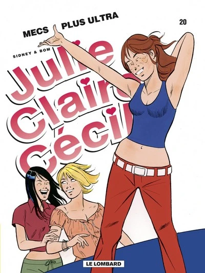 Julie, Claire, Cécile, tome 20 : Mecs plus ultra