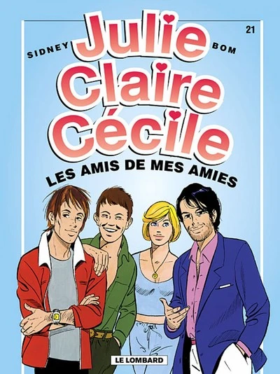 Julie, Claire, Cécile, tome 21 : Les Amis de mes Amies