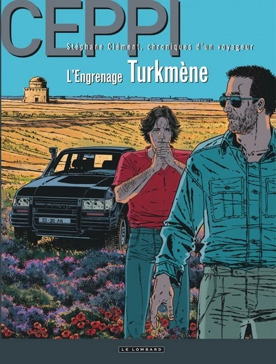 Stéphane Clément, chroniques d'un voyageur, tome 13 : L'engrenage turkmène