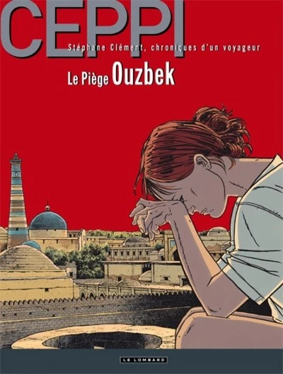 Stéphane Clément, chroniques d'un voyageur, tome 14 : Le piège Ouzbek