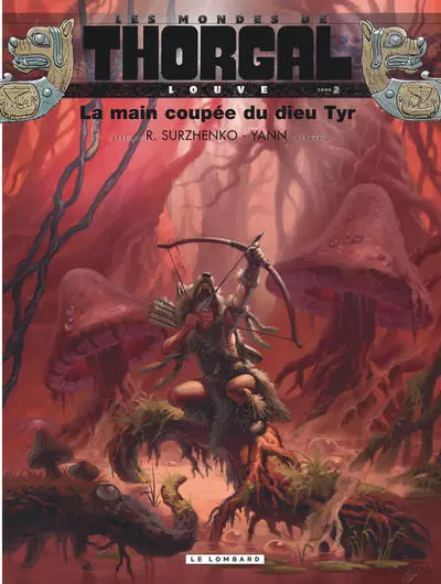 Les Mondes de Thorgal - Louve, tome 2 : la Main Coupée du Dieu Tyr